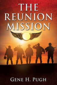 Ebook free download torrent search THE REUNION MISSION by Gene H. Pugh