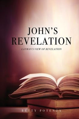 John's Revelation: Layman's View of Revelation