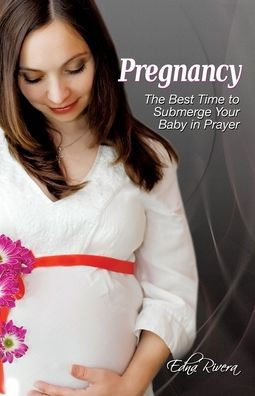 Pregnancy: The Best Time to Submerge Your Baby Prayer