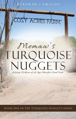 Memaw's Turquoise Nuggets: Helping Children of all Ages Manifest Good Fruit