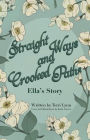 Straight Ways and Crooked Paths: Ella's Story