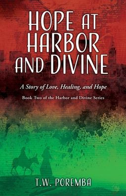Hope at Harbor and Divine: A Story of Love, Healing,