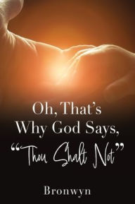 Oh, That's Why God Says,