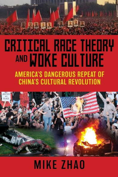 Critical Race Theory and Woke Culture: America's Dangerous Repeat of China's Cultural Revolution