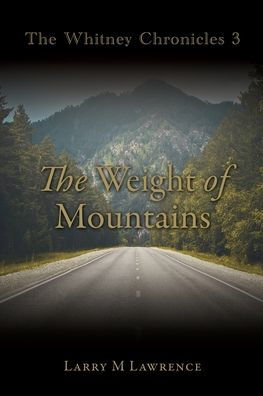 The Whitney Chronicles 3: Weight of Mountains