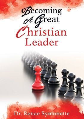 Becoming A Great Christian Leader