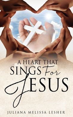 A Heart That Sings For Jesus