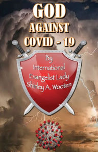 Title: GOD Against COVID-19, Author: Shirley A. Wooten
