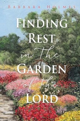 Finding Rest The Garden of Lord