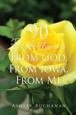 90 Reflections From God, Iowa, Me