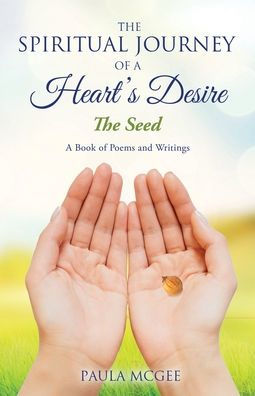 The Spiritual Journey of a Heart's Desire: Seed