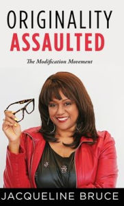 Title: Originality Assaulted: The Modification Movement, Author: Jacqueline Bruce