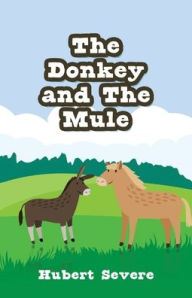 Title: The Donkey and The Mule, Author: Hubert Severe