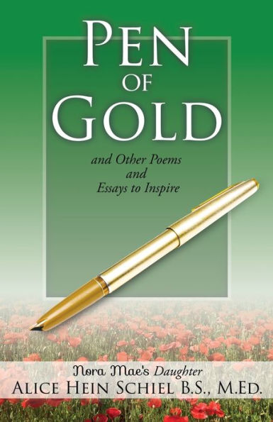 PEN OF GOLD: and Other Poems Essays to Inspire