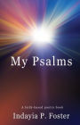 My Psalms: A faith-based poetry book