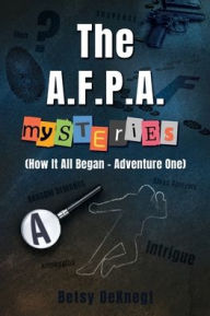 English textbook download The A.F.P.A. MYSTERIES: (How It All Began - Adventure One)