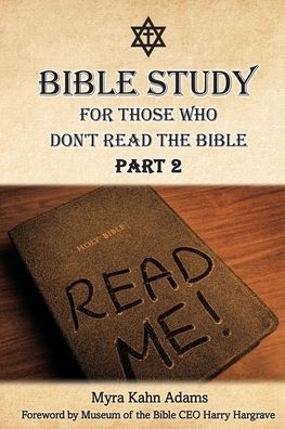 Bible Study For Those Who Don't Read The Bible: Part 2