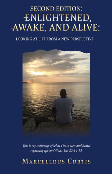 Second Edition: Enlightened, Awake, and Alive: : Looking at Life From a New Perspective