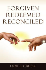 Download a book online Forgiven Redeemed Reconciled 9781662863394 FB2 (English literature)