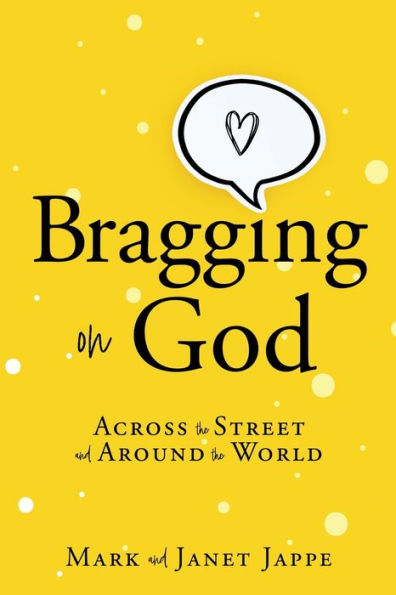 Bragging on God: Across the Street and Around World