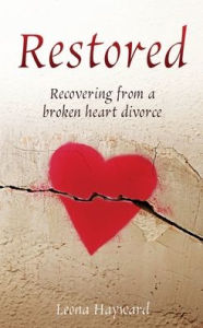 Download free kindle books for ipad Restored: Recovering from a broken heart divorce 9781662864209 by Leona Hayward, Leona Hayward