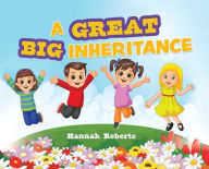Title: A Great Big Inheritance, Author: Hannah Roberts