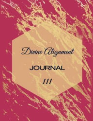 Title: Divine Alignment: Personal Journal, Author: Joy Nicole Smith