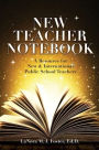 New Teacher Notebook: A Resource for New & International Public School Teachers