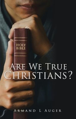 Are We True Christians?