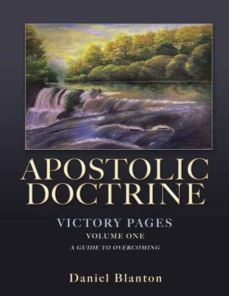 Apostolic Doctrine: Victory Pages Volume One a Guide to Overcoming