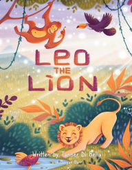 Title: Leo the Lion, Author: Tanner Di Bella