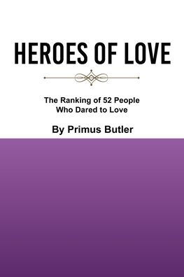 Heroes of Love: The Ranking 52 People Who Dared to Love