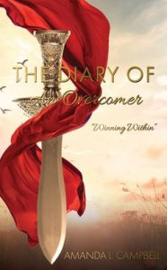 Free online downloadable books The Diary Of An Overcomer: by AMANDA L. CAMPBELL, Pastor Cynthia Bellamy, AMANDA L. CAMPBELL, Pastor Cynthia Bellamy RTF (English Edition) 9781662875281