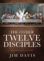 The Other Twelve Disciples