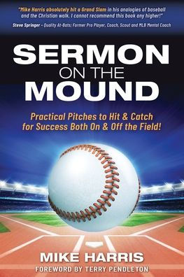 Sermon On The Mound: Practical Pitches to Hit & Catch for Success Both Off Field!
