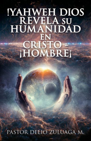 !Yahweh Dios Revela Su Humanidad En Cristo - ï¿½Hombreï¿½