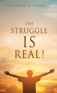 Ebook downloads in txt format The Struggle IS Real! ePub PDF FB2 by I Garrick C. Cook, I Garrick C. Cook English version 9781662876134