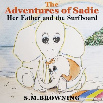 the Adventures of Sadie: Her Father and Surfboard