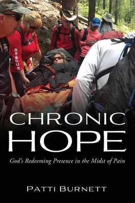 Chronic Hope: God's Redeeming Presence the Midst of Pain