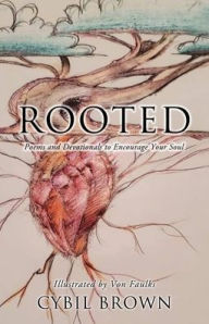 Download from google books free ROOTED: Poems and Devotionals to Encourage Your Soul by Cybil Brown, Von Faulks, Cybil Brown, Von Faulks