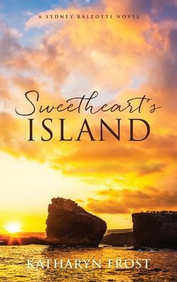 Sweetheart's Island: A Sydney Balzotti Novel