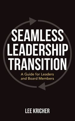 Seamless Leadership Transition: A Guide for Leaders and Board Members