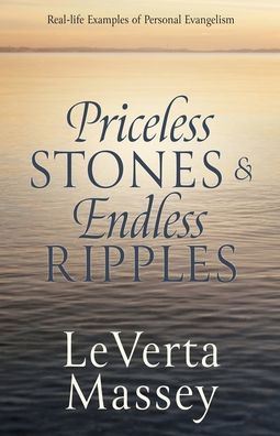 Priceless Stones & Endless Ripples: Real-life Examples of Personal Evangelism