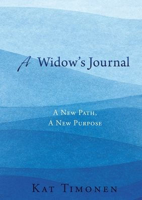 A Widow's Journal: New Path, Purpose
