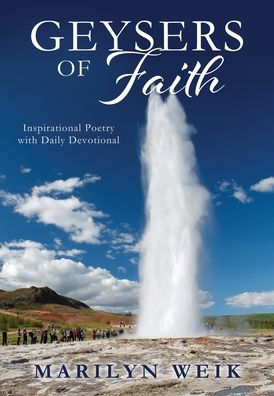 GEYSERS OF FAITH: Inspirational Poetry with Daily Devotional