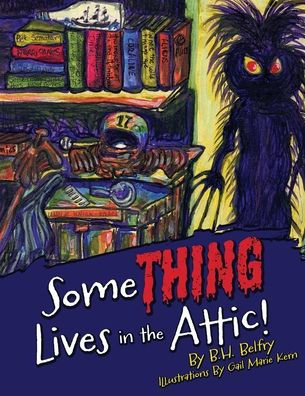 Some THING Lives the Attic!