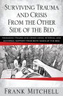 Surviving Trauma and Crisis From the Other Side Of The Bed: Managing Trauma and Crisis Using Internal and External Support from Both Sides of the Bed