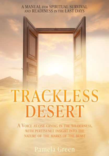 Trackless Desert: A Voice as One Crying the Wilderness, with Pertinent Insight Into Nature of Marks Beast