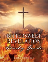 Title: Bittersweet Revelation Study Guide, Author: Bonnie Phipps Lee
