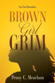 Rapidshare download ebooks links Brown Girl Grim by Penny C Meacham